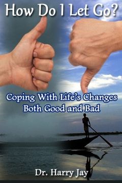 portada How Do I Let Go: Coping with life's changes both good and bad