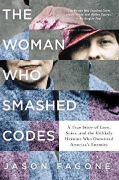 portada The Woman who Smashed Codes: A True Story of Love, Spies, and the Unlikely Heroine who Outwitted America's Enemies 