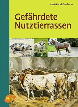 portada Gefährdete Nutztierrassen: Ihre Zuchtgeschichte, Nutzung und Bewahrung (en Alemán)