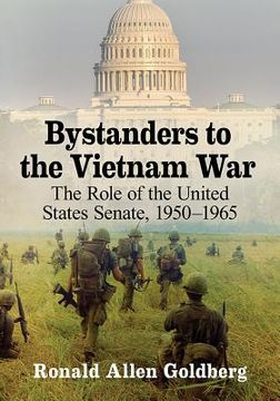 portada Bystanders to the Vietnam War: The Role of the United States Senate, 1950-1965