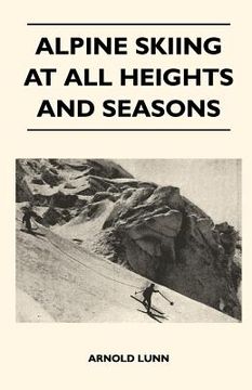 portada alpine skiing at all heights and seasons (en Inglés)