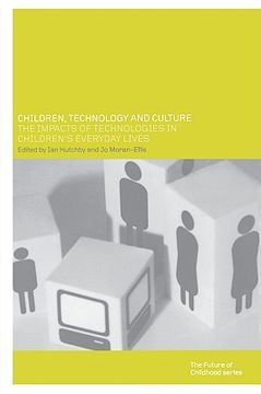 portada children, technology and culture: the impacts of technologies in children's everyday lives (en Inglés)