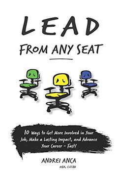 portada Lead From any Seat: 10 Ways to get More Involved in Your Job, Make a Lasting Impact, and Advance Your Career Fast (in English)