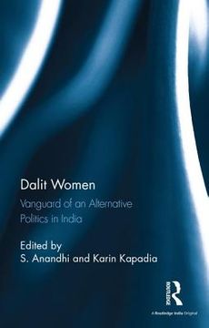 portada Dalit Women: Vanguard of an Alternative Politics in India (en Inglés)