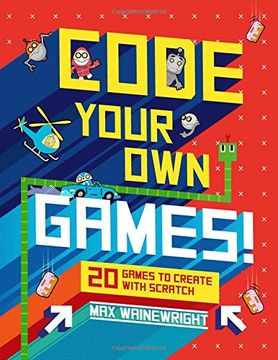 portada Code Your Own Games!: 20 Games to Create with Scratch