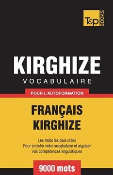 portada Vocabulaire Français-Kirghize pour l'autoformation - 9000 mots (en Francés)