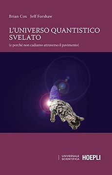 portada L'Universo Quantistico Svelato (e Perché non Cadiamo Attraverso il Pavimento) (Universale Scientifica) (in Italian)