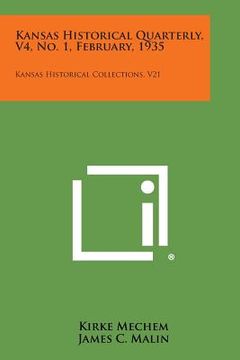 portada Kansas Historical Quarterly, V4, No. 1, February, 1935: Kansas Historical Collections, V21 (in English)