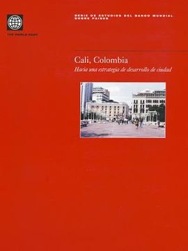 portada cali colombia: hacia una estrategia de desarrollo de ciudad (en Inglés)