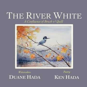 portada the river white: a confluence of brush & quill