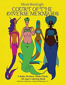 portada Court of the Diverse Mermaids [Original]: A Body Positive, Multi-Ethnic All-Ages Coloring Book (en Inglés)