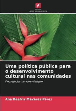 portada Uma Pol�Tica P�Blica Para o Desenvolvimento Cultural nas Comunidades: De Projectos de Aprendizagem