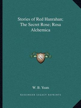 portada stories of red hanrahan; the secret rose; rosa alchemica (en Inglés)
