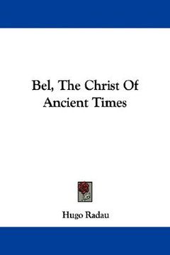 portada bel, the christ of ancient times (in English)