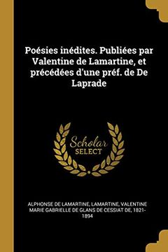 portada Poésies Inédites. Publiées Par Valentine de Lamartine, Et Précédées d'Une Préf. de de Laprade (en Francés)