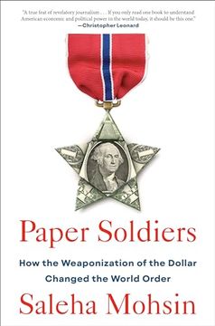 portada Paper Soldiers: How the Weaponization of the Dollar Changed the World Order (en Inglés)
