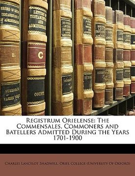 portada registrum orielense: the commensales, commoners and batellers admitted during the years 1701-1900 (en Inglés)