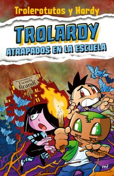 portada Trolardy 4. Atrapados en la escuela (in Spanish)