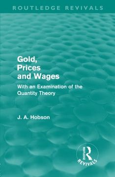 portada gold, prices and wages with an examination of the quantity theory. (routledge re