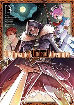 portada The Unwanted Undead Adventurer (Manga): Volume 3 (The Unwanted Undead Adventuerer (Manga), 3) (en Inglés)