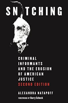 portada Snitching: Criminal Informants and the Erosion of American Justice, Second Edition (en Inglés)