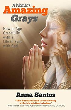 portada A Woman's Amazing Grays: How to age Gracefully With a Life in Sync With god (en Inglés)