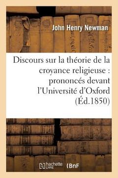 portada Discours Sur La Théorie de la Croyance Religieuse: Prononcés Devant l'Université d'Oxford (in French)