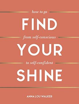 portada Find Your Shine: How to go From Self-Conscious to Self-Confident (en Inglés)