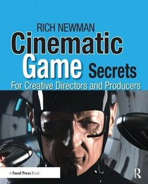 portada Cinematic Game Secrets for Creative Directors and Producers: Inspired Techniques from Industry Legends (in English)