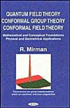 portada Quantum Field Theory, Conformal Group Theory, Conformal Field Theory, Mathematical and Conceptual Foundations, Physical and Geometrical Applications (en Inglés)