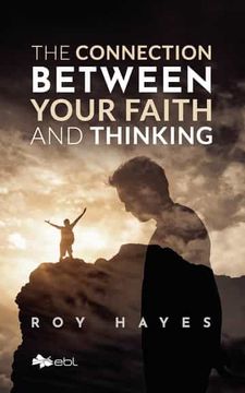 portada The Connection Between Your Faith and Thinking (en Inglés)