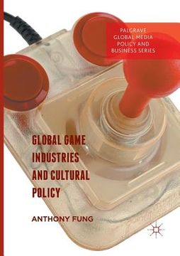 portada Global Game Industries and Cultural Policy (in English)