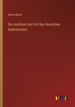 portada Der Aufstand und Fall des Deutschen Radicalismus (en Alemán)