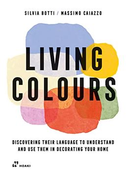 portada Living Colours: Discovering Their Language to Understand and Use Them in Decorating Your Home (en Inglés)