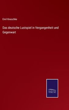 portada Das deutsche Lustspiel in Vergangenheit und Gegenwart 