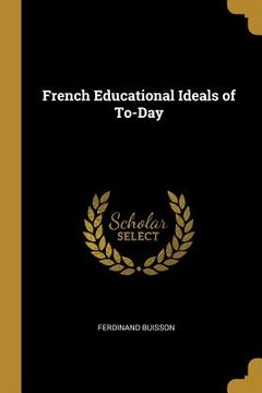 portada French Educational Ideals of To-Day (en Inglés)