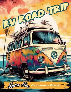 portada RV Road Trip: A Fun and Relaxing Coloring Book for Your Next Adventure! (en Inglés)