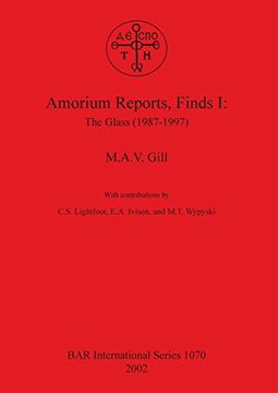 portada Amorium Reports, Finds i: The Glass (1987-1997) (Bar International Series) (en Inglés)
