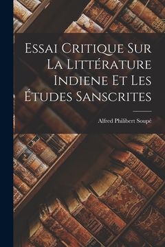 portada Essai Critique sur la Littérature Indiene et les Études Sanscrites (en Inglés)