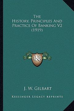 portada the history, principles and practice of banking v2 (1919)