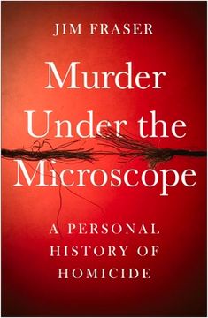 portada Murder Under the Microscope: A Personal History of Homicide (in English)