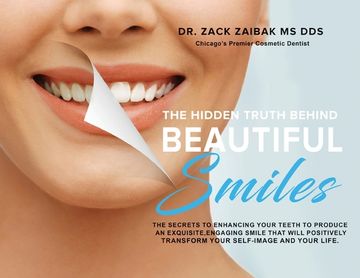 portada The Hidden Truth Behind Beautiful Smiles: The secrets to enhancing your teeth to produce an exquisite, engaging smile that will positively transform y (en Inglés)