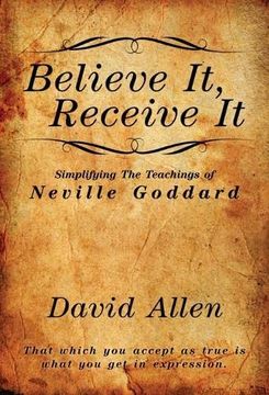 portada Believe it, Receive it - Simplifying the Teachings of Neville Goddard (en Inglés)