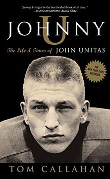 portada Johnny u: The Life and Times of John Unitas (en Inglés)