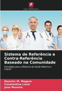 portada Sistema de Referência e Contra-Referência Baseado na Comunidade: Estratégia Para a Melhoria da Saúde Materna e Infantil (en Portugués)