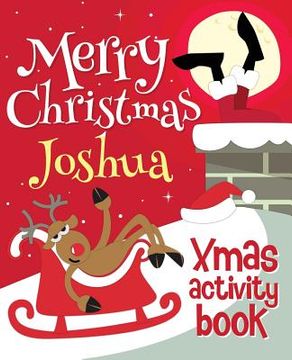 portada Merry Christmas Joshua - Xmas Activity Book: (Personalized Children's Activity Book) (en Inglés)