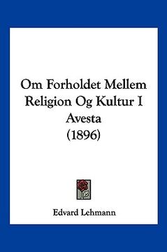 portada Om Forholdet Mellem Religion Og Kultur I Avesta (1896)