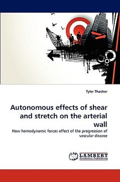 portada autonomous effects of shear and stretch on the arterial wall (en Inglés)