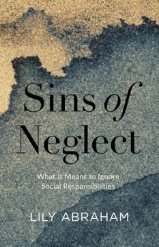portada Sins of Neglect: What It Means to Ignore Social Responsibilities