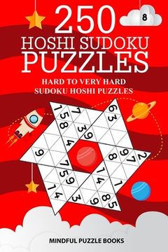 portada 250 Hoshi Sudoku Puzzles: Hard to Very Hard Sudoku Hoshi Puzzles (en Inglés)